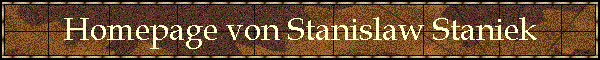 Homepage von Stanislaw Staniek